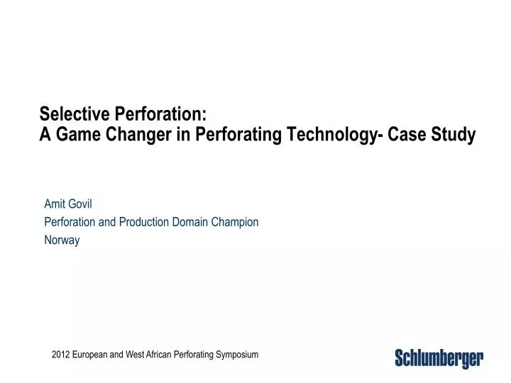 selective perforation a game changer in perforating technology case study