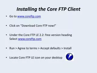 Installing the Core FTP Client