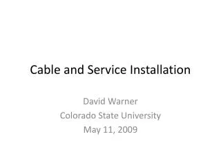 Cable and Service Installation