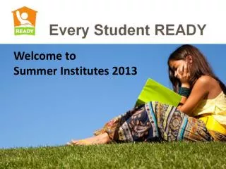 Welcome to Summer Institutes 2013