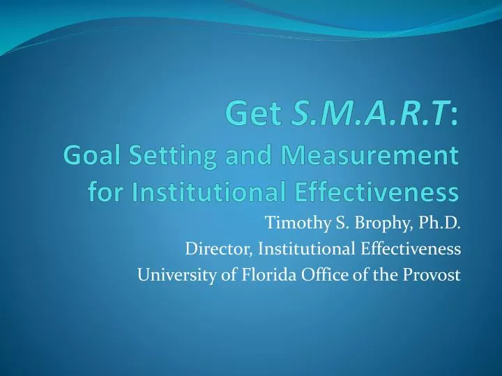 get s m a r t goal setting and measurement for institutional effectiveness