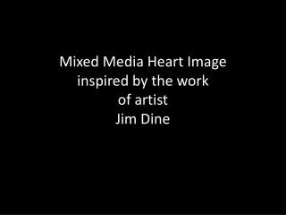 Mixed Media Heart Image inspired by the work of artist Jim Dine