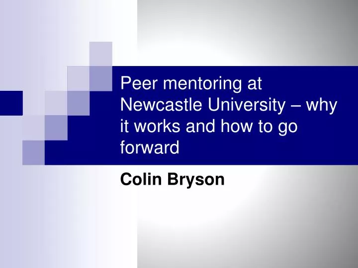 peer mentoring at newcastle university why it works and how to go forward
