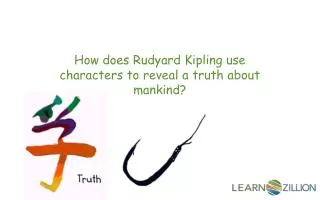 How does Rudyard Kipling use characters to reveal a truth about mankind?