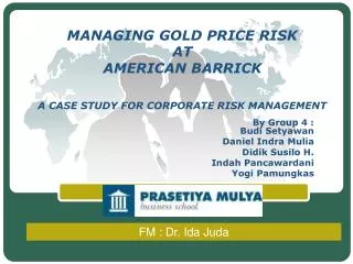 MANAGING GOLD PRICE RISK AT AMERICAN BARRICK A CASE STUDY FOR CORPORATE RISK MANAGEMENT