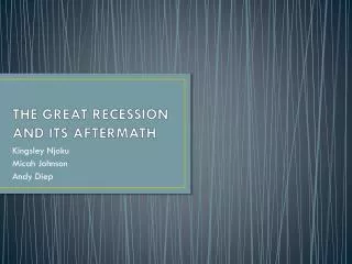 THE GREAT RECESSION AND ITS AFTERMATH