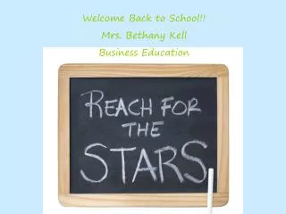 Welcome Back to School!! Mrs. Bethany Kell Business Education