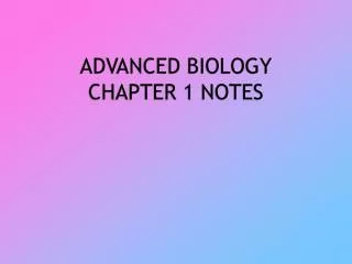 ADVANCED BIOLOGY CHAPTER 1 NOTES