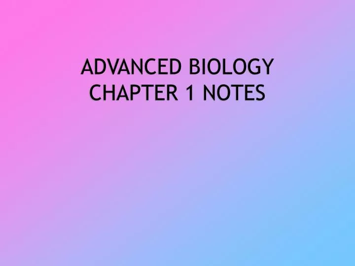 advanced biology chapter 1 notes