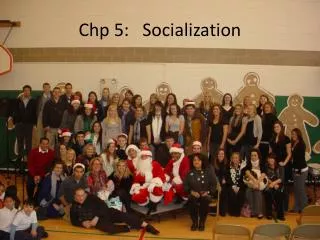 Chp 5: Socialization