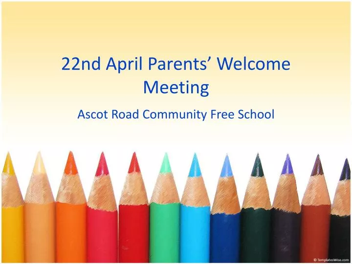 22nd april parents welcome meeting
