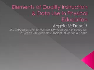 Elements of Quality Instruction &amp; Data Use in Physical Education