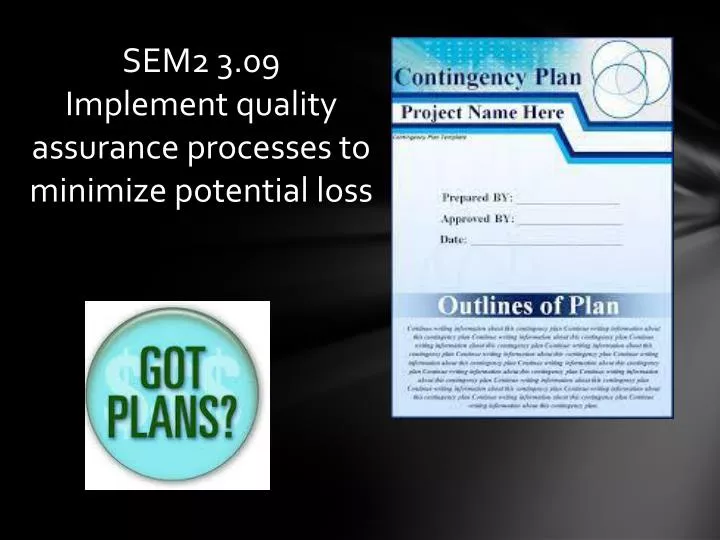 sem2 3 09 implement quality assurance processes to minimize potential loss