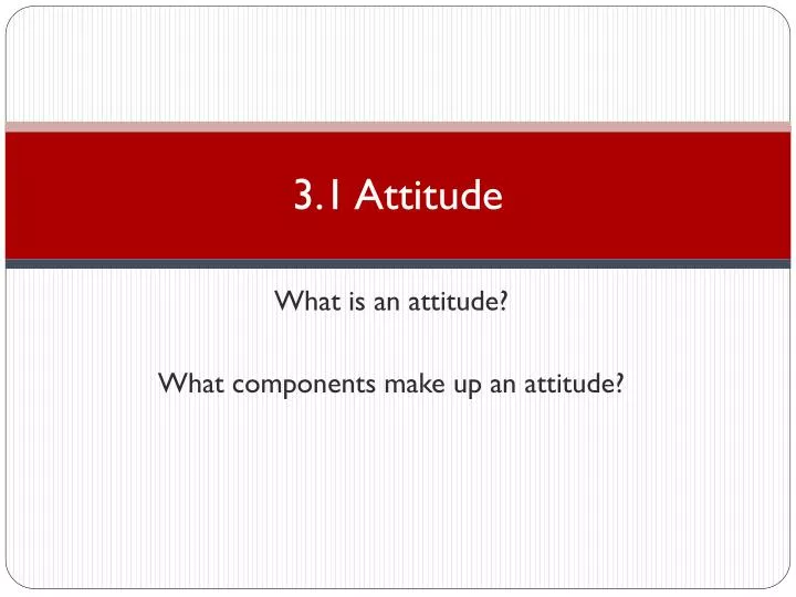 3 1 attitude
