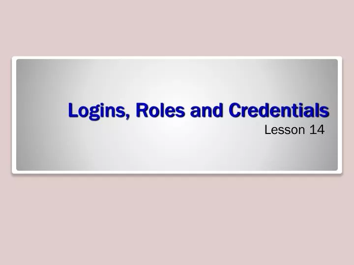 logins roles and credentials