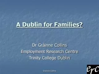 A Dublin for Families?