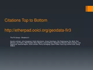 Citations Top to Bottom http :// etherpad.ooici /geodata-fir3
