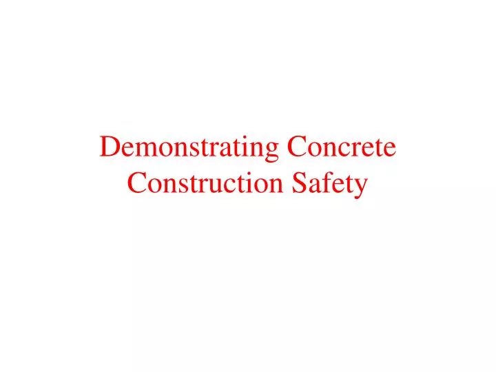 demonstrating concrete construction safety