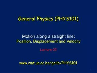 Motion along a straight line: Position , Displacement and Velocity Lecture 03