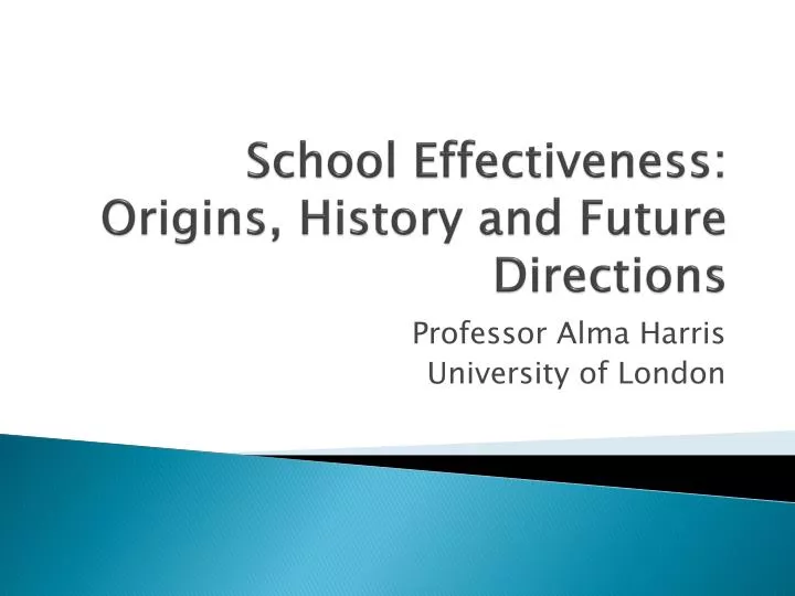 school effectiveness origins history and future directions