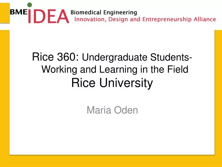 rice 360 undergraduate students working and learning in the f ield r ice university