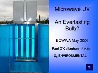 Microwave UV An Everlasting Bulb? BCWWA May 2006