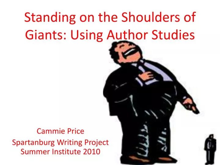standing on the shoulders of giants using author studies