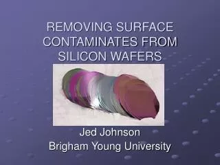 REMOVING SURFACE CONTAMINATES FROM SILICON WAFERS