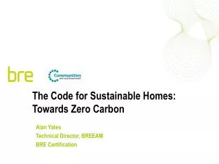The Code for Sustainable Homes: Towards Zero Carbon