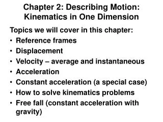Chapter 2: Describing Motion: Kinematics in One Dimension