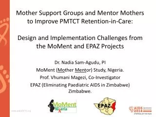 Dr. Nadia Sam-Agudu, PI MoMent ( Mo ther Ment or) Study, Nigeria.