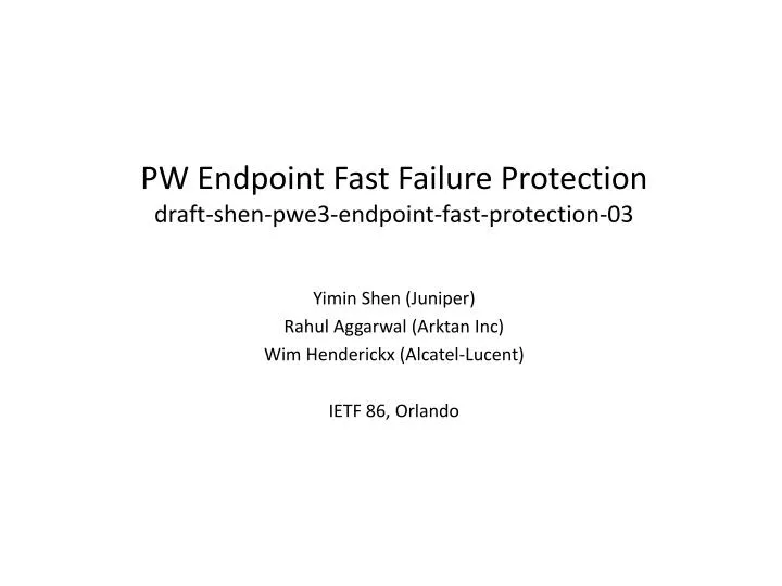 pw endpoint fast f ailure protection draft shen pwe3 endpoint fast protection 03