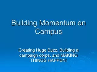 Building Momentum on Campus