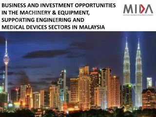 BUSINESS AND INVESTMENT OPPORTUNITIES IN THE MACHINERY &amp; EQUIPMENT, SUPPORTING ENGINEERING AND