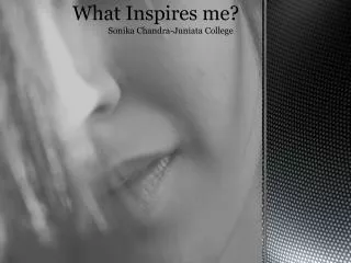 What Inspires me?