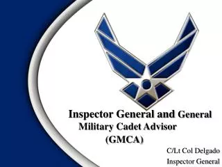 Inspector General and General Military Cadet Advisor 	(GMCA)