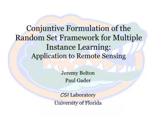Jeremy Bolton Paul Gader CSI Laboratory University of Florida