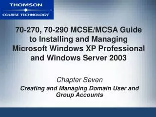 Chapter Seven Creating and Managing Domain User and Group Accounts