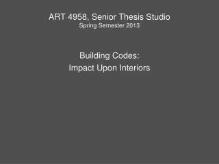 ART 4958, Senior Thesis Studio Spring Semester 2013