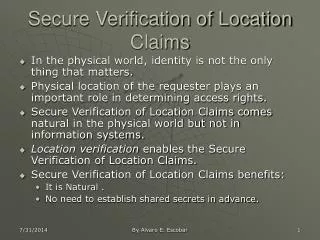 Secure Verification of Location Claims