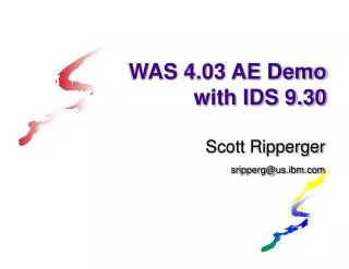 WAS 4.03 AE Demo with IDS 9.30