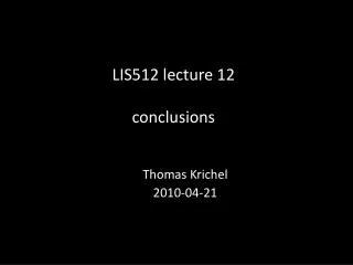 LIS512 lecture 12 conclusions