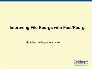 Improving File Reorgs with Fast/Reorg
