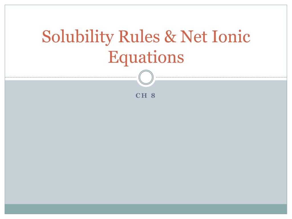 PPT - Solubility Rules & Net Ionic Equations PowerPoint Presentation ...