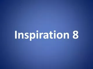 Inspiration 8