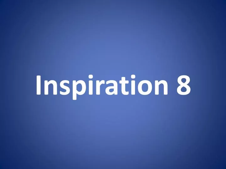 inspiration 8