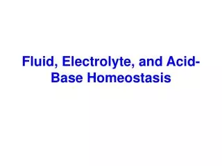 Fluid, Electrolyte, and Acid-Base Homeostasis