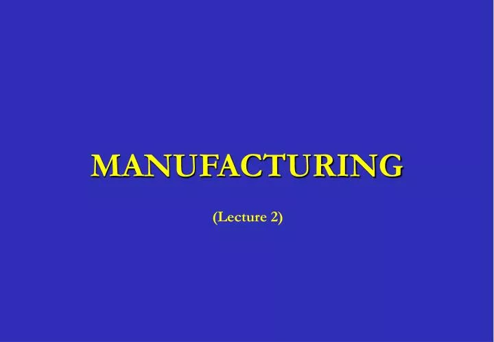 manufacturing