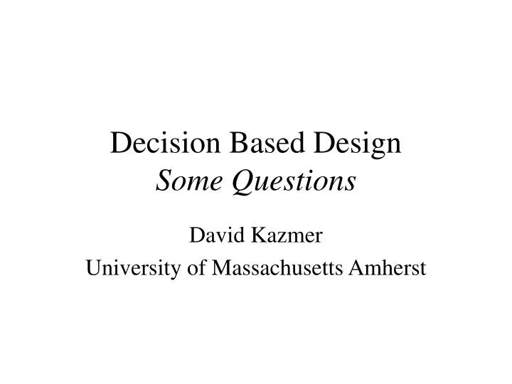 decision based design some questions