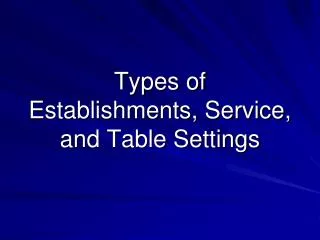Types of Establishments, Service, and Table Settings